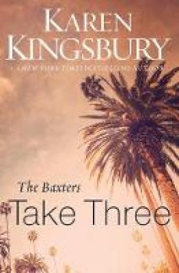 Karen Kingsbury - The Baxters Take Three (Above the Line Series) - 9780310342670 - V9780310342670