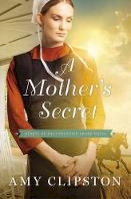 Amy Clipston - A Mother's Secret (Hearts of the Lancaster Grand Hotel) - 9780310350729 - V9780310350729