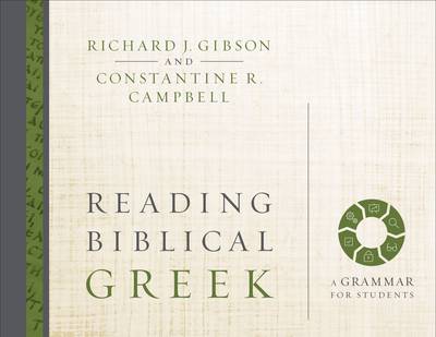 Richard J. Gibson - Reading Biblical Greek: A Grammar for Students - 9780310527992 - V9780310527992