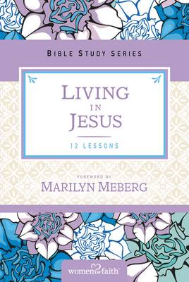 Marilyn Meberg - Living in Jesus (Women of Faith Study Guide Series) - 9780310684626 - V9780310684626