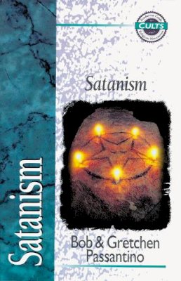 Bob Passantino - Satanism (Zondervan Guide to Cults & Religious Movements) (Zondervan Guide to Cults and Religious Movements) - 9780310704515 - V9780310704515