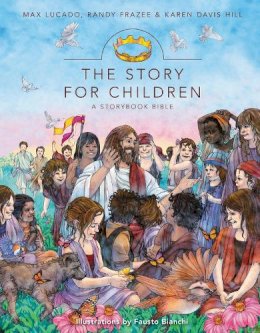 Max Lucado - The Story for Children, a Storybook Bible - 9780310719755 - V9780310719755