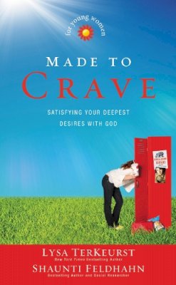 Lysa Terkeurst - Made to Crave for Young Women: Satisfying Your Deepest Desires with God - 9780310729983 - V9780310729983