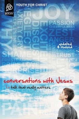 Youth For Christ - Conversations with Jesus, Updated and Revised Edition: Talk That Really Matters - 9780310730040 - V9780310730040