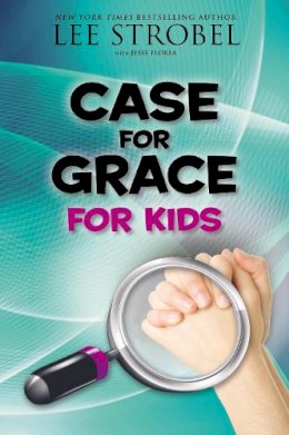 Lee Strobel - Case for Grace for Kids - 9780310736561 - V9780310736561