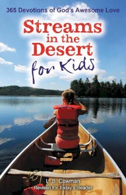 L. B. E. Cowman - Streams in the Desert for Kids: 365 Devotions of God's Awesome Love - 9780310747864 - V9780310747864
