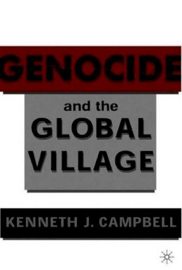 Kenneth J. Campbell - Genocide and the Global Village - 9780312293253 - V9780312293253
