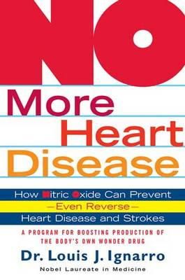 Louis Ignarro - NO More Heart Disease: How Nitric Oxide Can Prevent--Even Reverse--Heart Disease and Strokes - 9780312335823 - V9780312335823