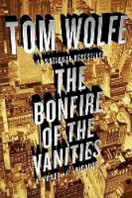 Tom Wolfe - The Bonfire of the Vanities - 9780312427573 - V9780312427573