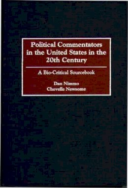Chevelle Newsome - Political Commentators in the United States in the 20th Century: A Bio-Critical Sourcebook - 9780313295850 - V9780313295850