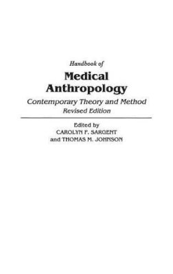 T. M. Johnson - Handbook of Medical Anthropology: Contemporary Theory and Method - 9780313296581 - V9780313296581