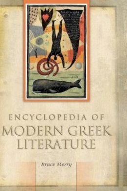 Bruce Merry - Encyclopedia of Modern Greek Literature - 9780313308130 - V9780313308130