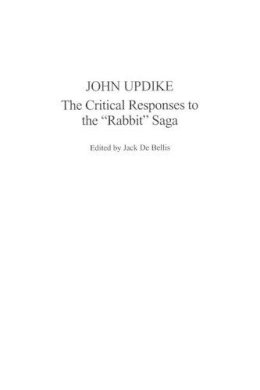 Jack De Bellis - John Updike: The Critical Responses to the Rabbit Saga - 9780313309830 - V9780313309830