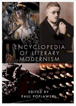 Paul Poplawski - Encyclopedia of Literary Modernism - 9780313310171 - V9780313310171
