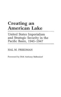 Hal M. Friedman - Creating an American Lake - 9780313313011 - V9780313313011