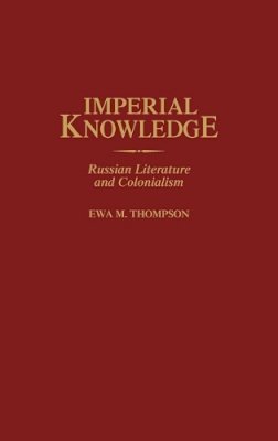 Ewa M. Thompson - Imperial Knowledge - 9780313313110 - V9780313313110