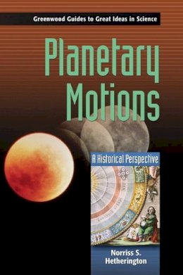 Norriss S. Hetherington - Planetary Motions: A Historical Perspective - 9780313332418 - V9780313332418