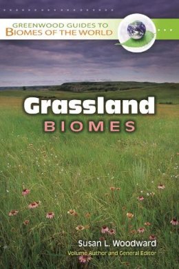 Susan L. Woodward - Grassland Biomes - 9780313339998 - V9780313339998