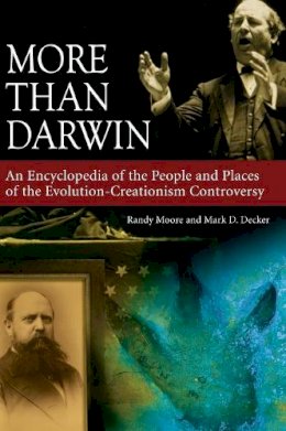 Randy Moore - More Than Darwin: An Encyclopedia of the People and Places of the Evolution-Creationism Controversy - 9780313341557 - V9780313341557