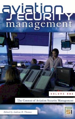 Andrew R. Thomas - Aviation Security Management: [3 volumes] - 9780313346521 - V9780313346521