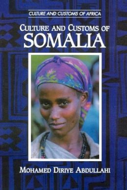 Mohamed Diriye Abdullahi - Culture and Customs of Somalia - 9780313361371 - V9780313361371