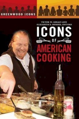 Victor W. Geraci - Icons of American Cooking - 9780313381324 - V9780313381324