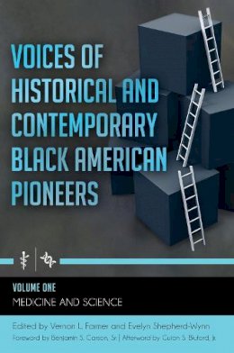 . Ed(S): Farmer, Vernon L.; Wynn, Evelyn Shepherd - Voices of Historical and Contemporary Black American Pioneers - 9780313392245 - V9780313392245