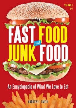 Andrew F Smith - Fast Food and Junk Food - 9780313393938 - V9780313393938