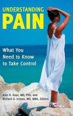 Alan D. Kaye M.d. (Ed.) - Understanding Pain - 9780313396038 - V9780313396038