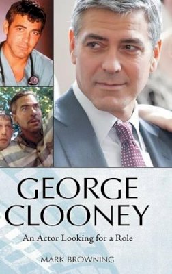 Mark Browning - George Clooney - 9780313396212 - V9780313396212