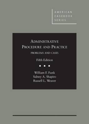 Russell Weaver - Administrative Procedure and Practice (American Casebook Series) - 9780314286949 - V9780314286949