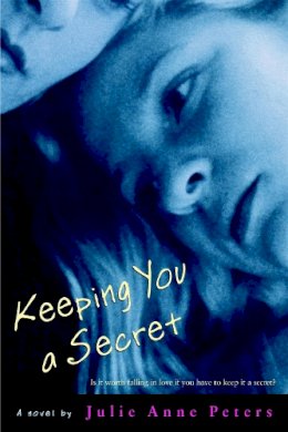 Julie Anne Peters - Keeping You a Secret - 9780316009850 - V9780316009850