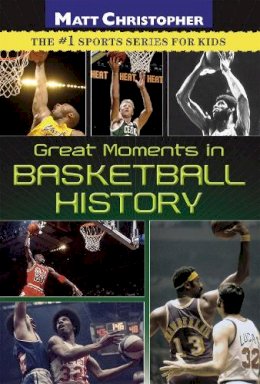 Matt Christopher - Great Moments in Basketball History - 9780316044837 - V9780316044837