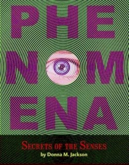 Donna M. Jackson - Phenomena: Secrets Of The Senses - 9780316166492 - KEX0231569