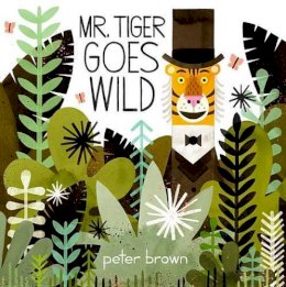Peter Brown - Mr. Tiger Goes Wild - 9780316200639 - V9780316200639