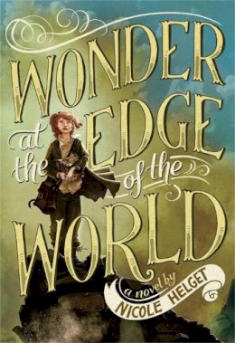 Nicole Helget - Wonder at the Edge of the World - 9780316245104 - V9780316245104