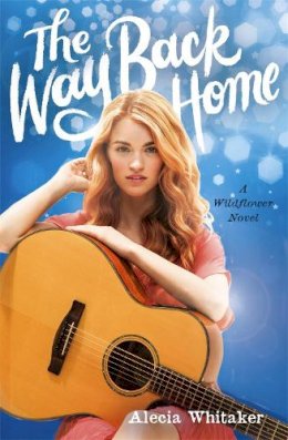Alecia Whitaker - The Way Back Home (Wildflower) - 9780316251440 - V9780316251440
