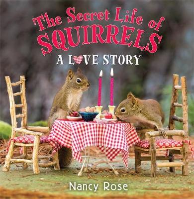 Nancy Rose - The Secret Life of Squirrels: A Love Story - 9780316272636 - V9780316272636