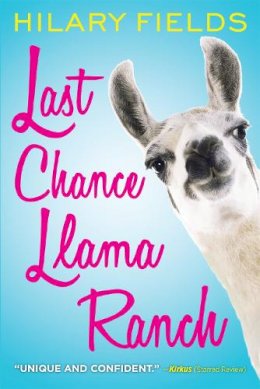 Hilary Fields - Last Chance Llama Ranch - 9780316277426 - V9780316277426