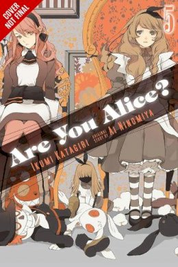 Ikumi Katagiri - Are You Alice?, Vol. 5 - 9780316286183 - V9780316286183