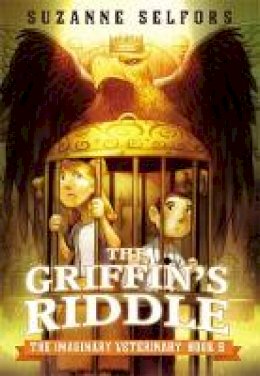 Suzanne Selfors - The Griffin's Riddle (The Imaginary Veterinary) - 9780316286916 - V9780316286916