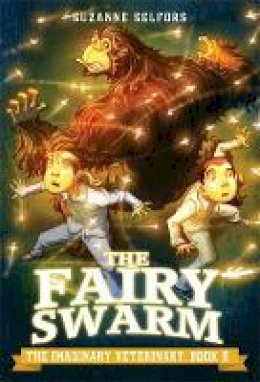 Suzanne Selfors - The Fairy Swarm (The Imaginary Veterinary) - 9780316286930 - V9780316286930