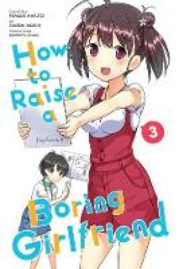 Fumiaki Maruto - How to Raise a Boring Girlfriend, Vol. 3 - manga - 9780316310819 - V9780316310819