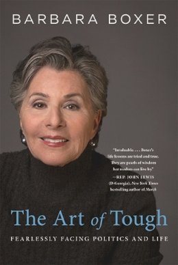 Barbara Boxer - The Art of Tough: Fearlessly Facing Politics and Life - 9780316311472 - V9780316311472