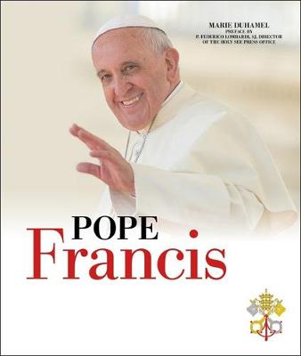 Marie Duhamel - Pope Francis: The Story of the Holy Father - 9780316317757 - V9780316317757