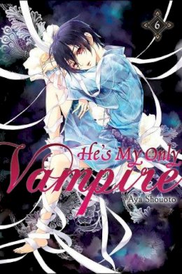 Shouoto, Aya - He's My Only Vampire, Vol. 6 - 9780316345811 - V9780316345811