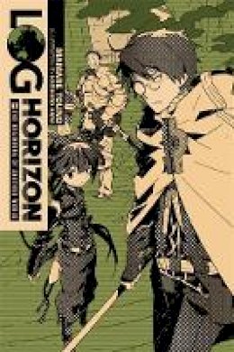 Mamare Touno - Log Horizon, Vol. 1 (light novel): The Beginning of Another World - 9780316383059 - V9780316383059