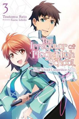 Tsutomu Satou - The Irregular at Magic High School, Vol. 3 (light novel): Nine School Competition, Part I - 9780316390309 - V9780316390309