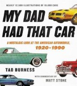 Tad Burness - My Dad Had That Car: A Nostalgic Look at the American Automobile, 1920-1990 - 9780316430913 - V9780316430913
