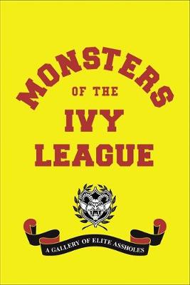 Steve Radlauer - Monsters of the Ivy League - 9780316465298 - V9780316465298